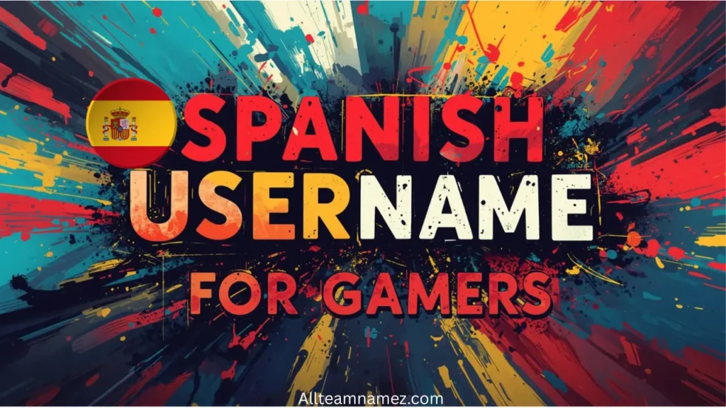 Spanish Usernames for Gamers
