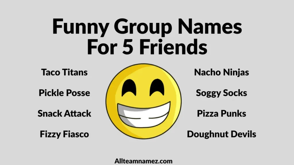 Funny Group Names For 5 Friends