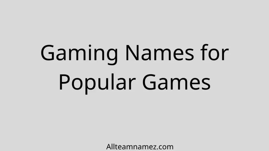Gaming Names for Popular Games