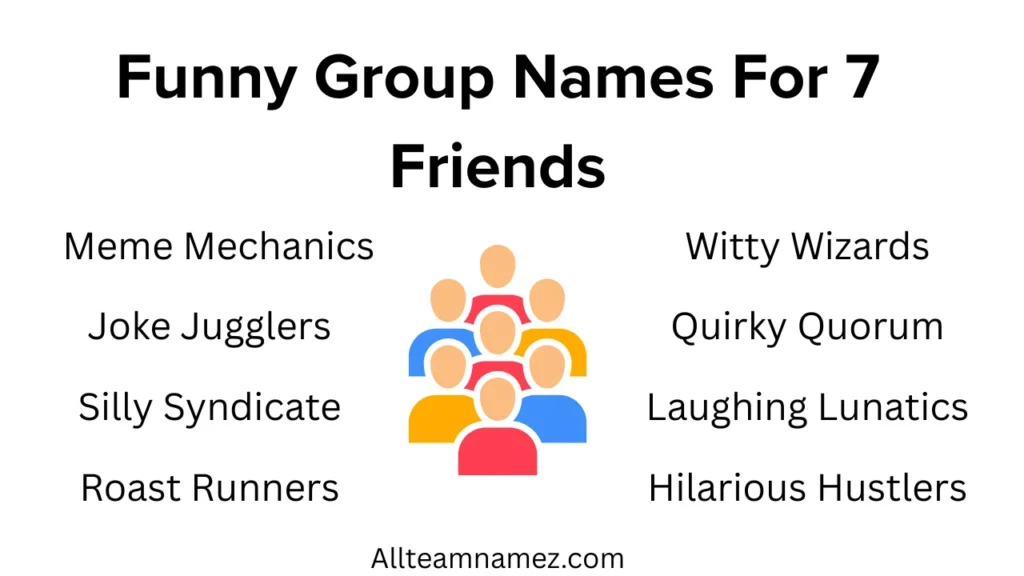 Funny Group Names For 7 Friends